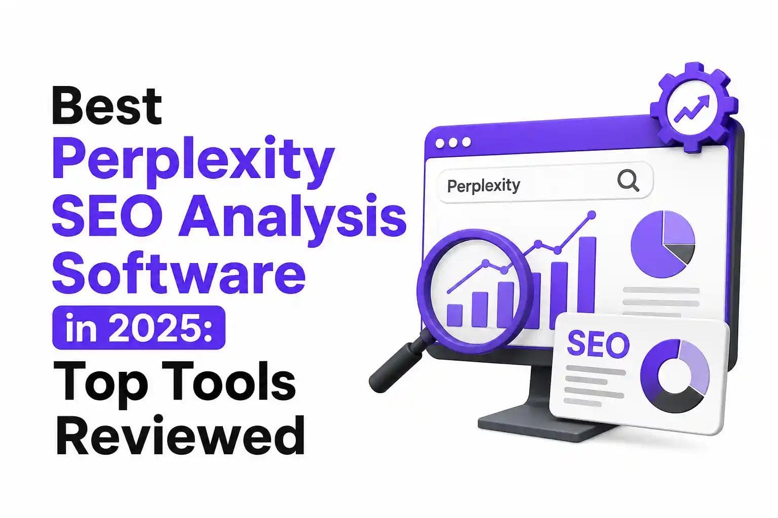 Best Perplexity SEO Analysis Software in 2025: Top Tools Reviewed